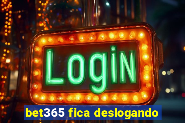 bet365 fica deslogando